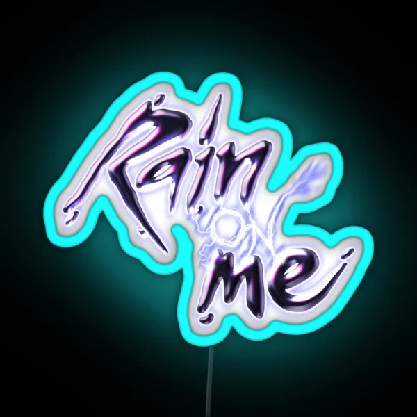 Rain On Me RGB Neon Sign