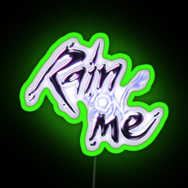 Rain On Me RGB Neon Sign