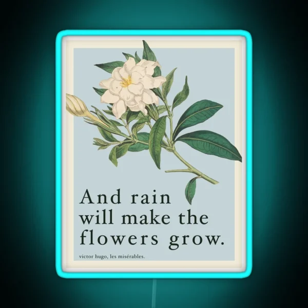 Rain Will Make The Flowers Grow Les Miserables Quote RGB Neon Sign