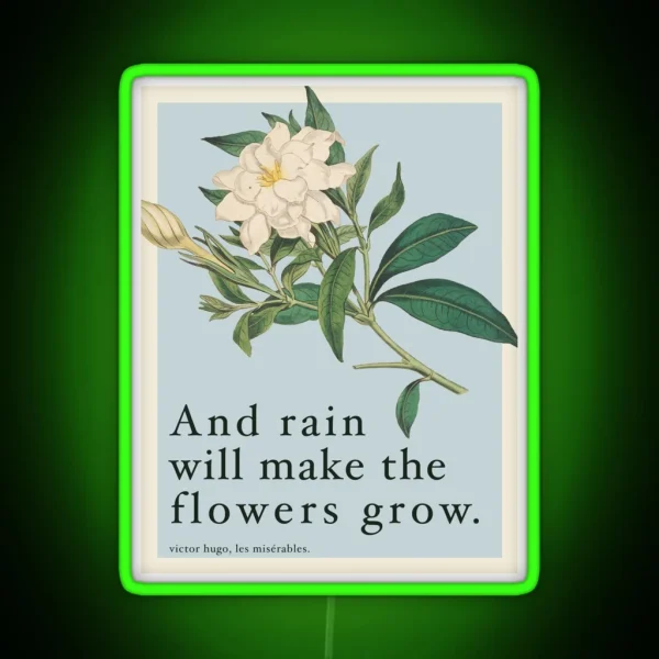 Rain Will Make The Flowers Grow Les Miserables Quote RGB Neon Sign