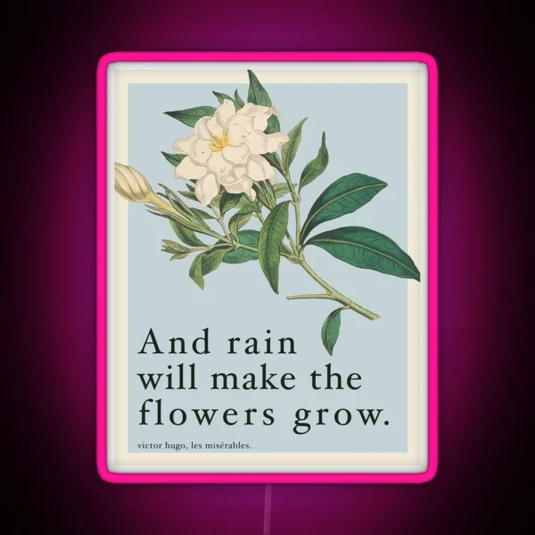 Rain Will Make The Flowers Grow Les Miserables Quote RGB Neon Sign