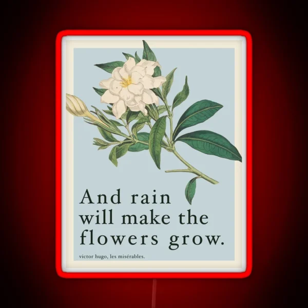 Rain Will Make The Flowers Grow Les Miserables Quote RGB Neon Sign