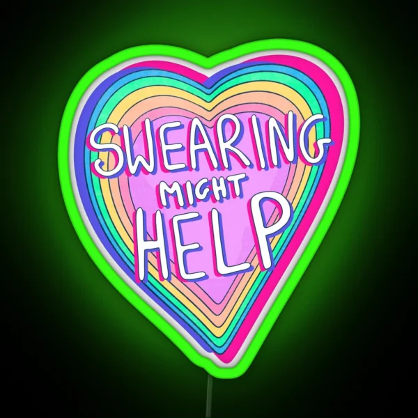 Rainbow Heart Swearing Might Help Inspirational Quote RGB Neon Sign