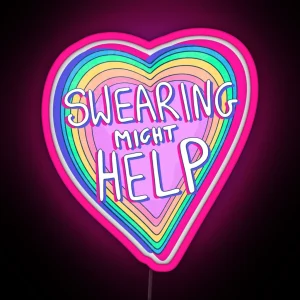 Rainbow Heart Swearing Might Help Inspirational Quote RGB Neon Sign