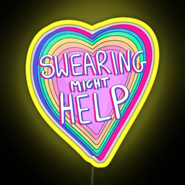 Rainbow Heart Swearing Might Help Inspirational Quote RGB Neon Sign