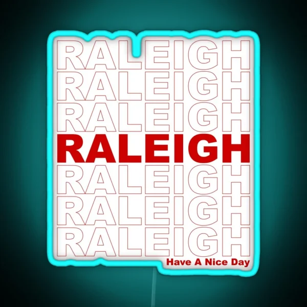 Raleigh Have A Nice Day RGB Neon Sign