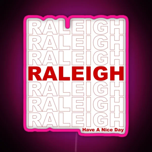 Raleigh Have A Nice Day RGB Neon Sign