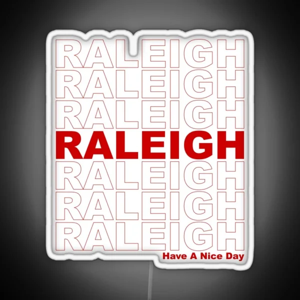 Raleigh Have A Nice Day RGB Neon Sign