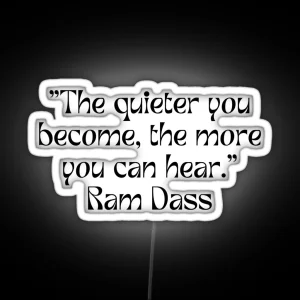 Ram Dass The Quieter You Become RGB Neon Sign