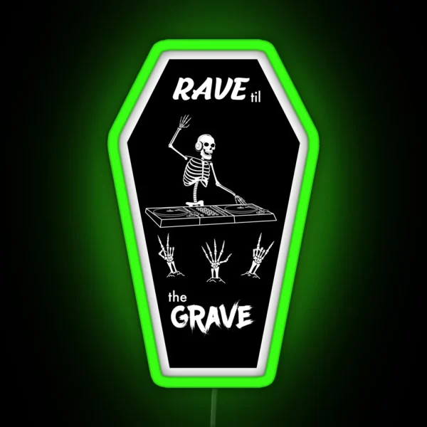 Rave Til The Grave Skele Dj RGB Neon Sign
