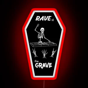 Rave Til The Grave Skele Dj RGB Neon Sign