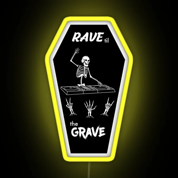 Rave Til The Grave Skele Dj RGB Neon Sign