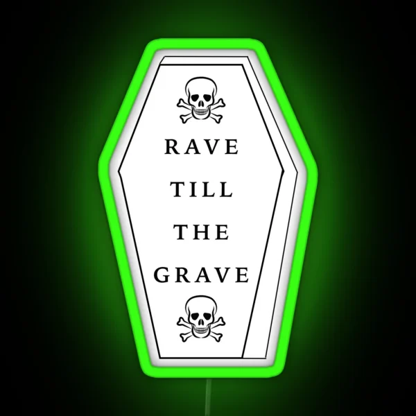 RAVE TILL THE GRAVE RGB Neon Sign