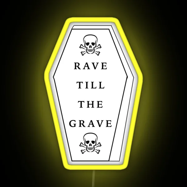 RAVE TILL THE GRAVE RGB Neon Sign