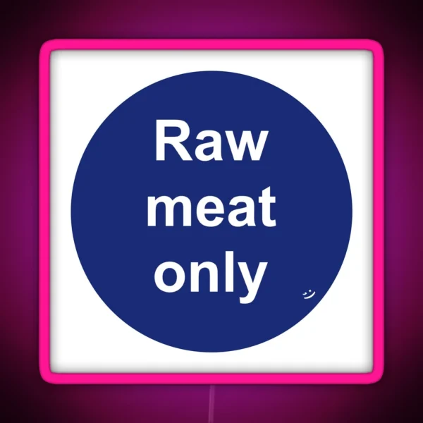 Raw Meat Only Double Entendre RGB Neon Sign