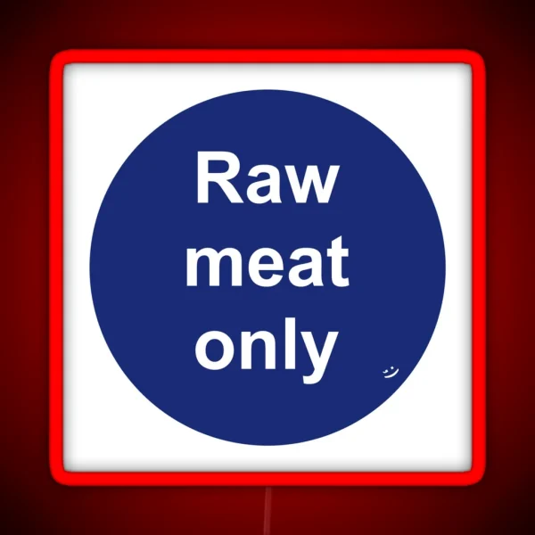 Raw Meat Only Double Entendre RGB Neon Sign