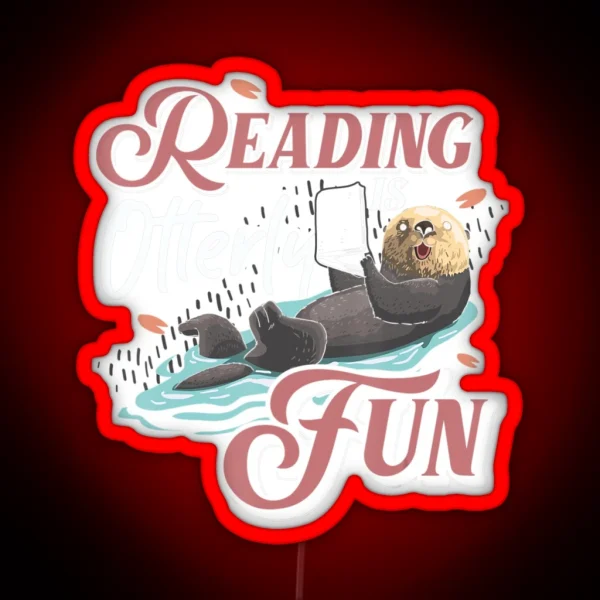 Reading Is Otterly Fun Otter RGB Neon Sign