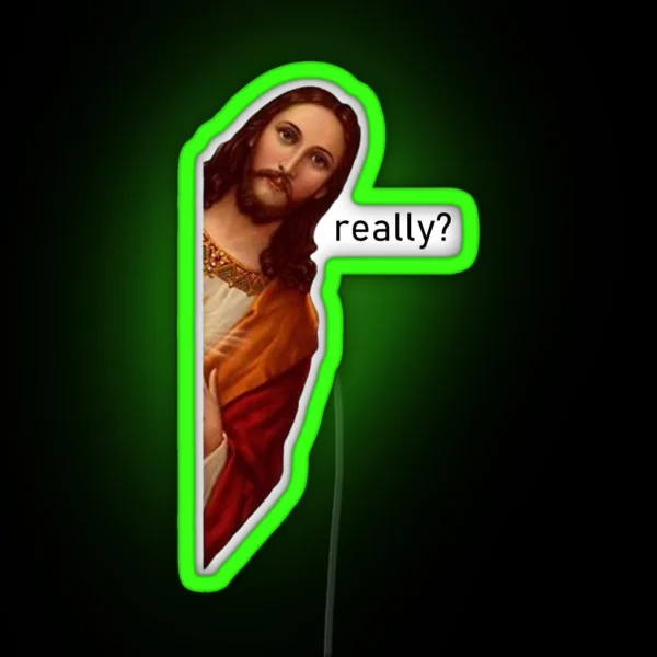 Really Jesus I Saw That RGB Neon Sign