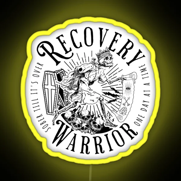 Recovery Warrior One Day At A Time Sober Till It S Over RGB Neon Sign