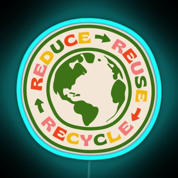 REDUCE REUSE RECYCLE RGB Neon Sign