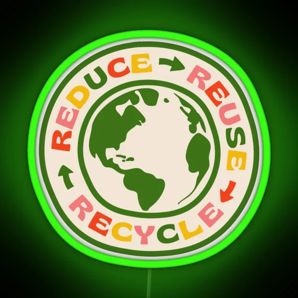REDUCE REUSE RECYCLE RGB Neon Sign