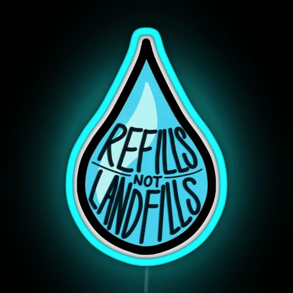 Refills Not Landfills Design RGB Neon Sign
