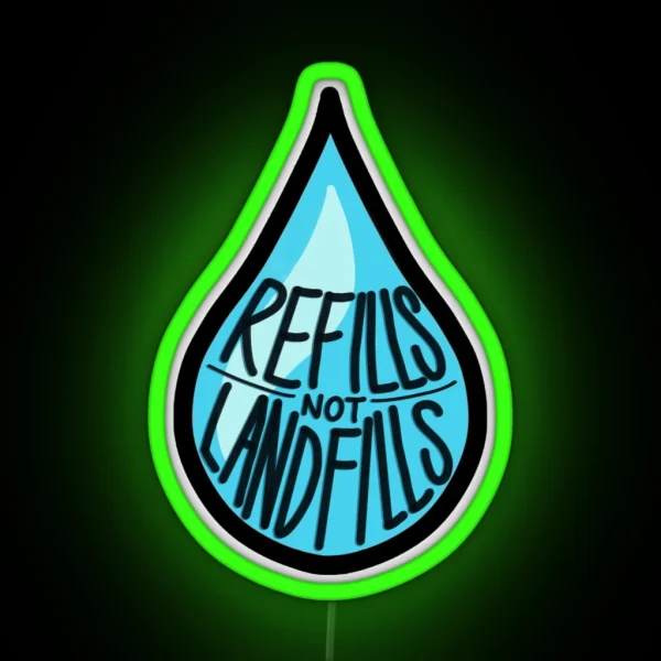 Refills Not Landfills Design RGB Neon Sign
