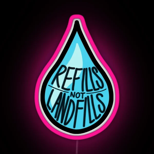 Refills Not Landfills Design RGB Neon Sign