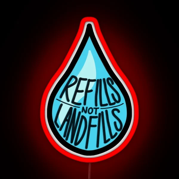 Refills Not Landfills Design RGB Neon Sign