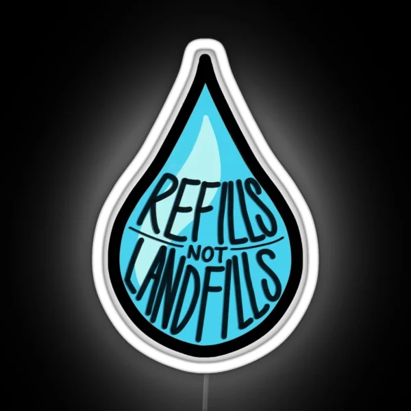 Refills Not Landfills Design RGB Neon Sign
