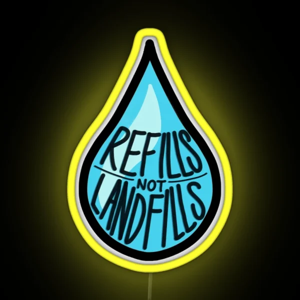 Refills Not Landfills Design RGB Neon Sign
