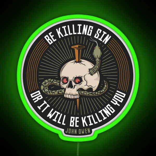 Reformed Led Be Killing Sin Or It Will Be RGB Neon Sign