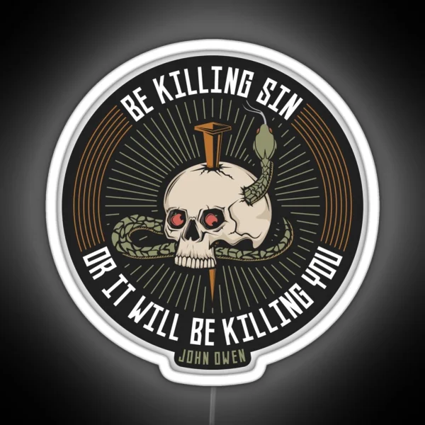 Reformed Led Be Killing Sin Or It Will Be RGB Neon Sign