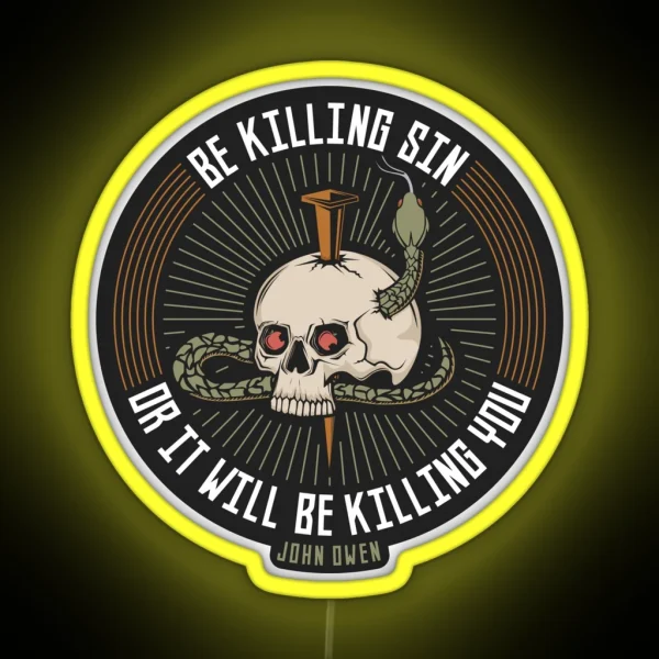 Reformed Led Be Killing Sin Or It Will Be RGB Neon Sign