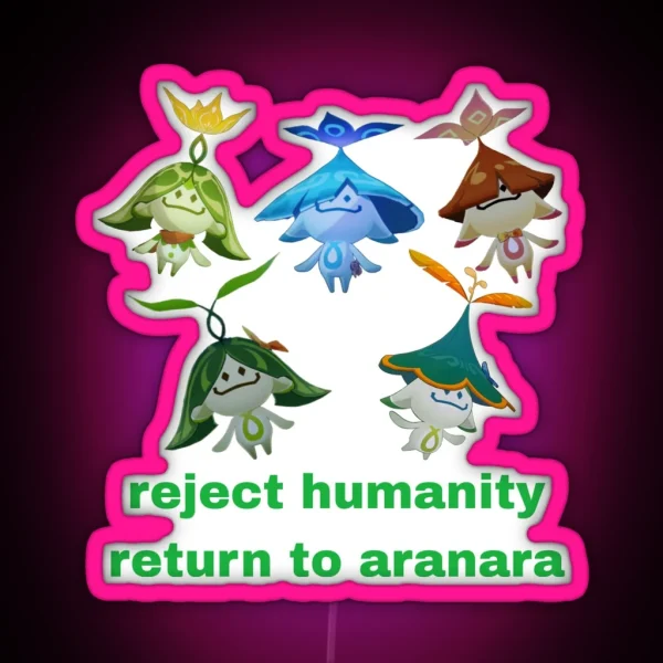 Reject Humanity Return To Aranara RGB Neon Sign