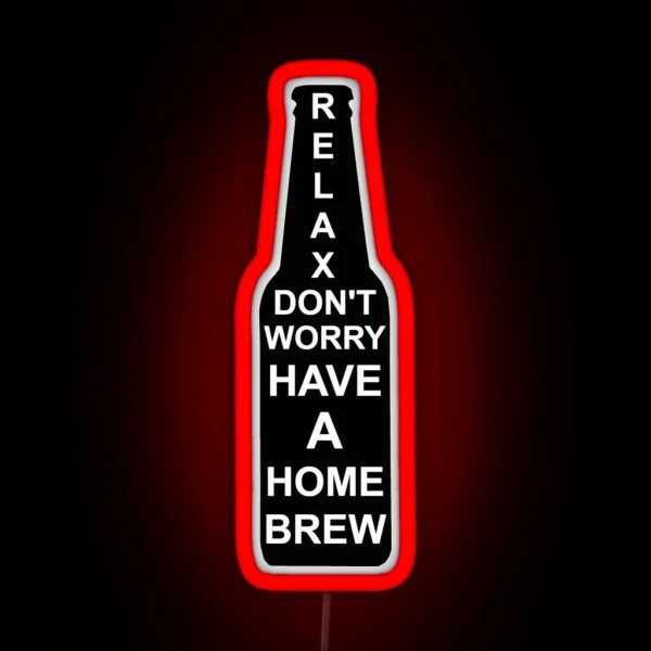Relax Don T Worry Have A Homebrew RGB Neon Sign