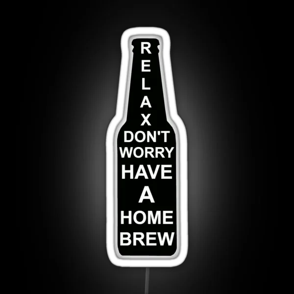 Relax Don T Worry Have A Homebrew RGB Neon Sign
