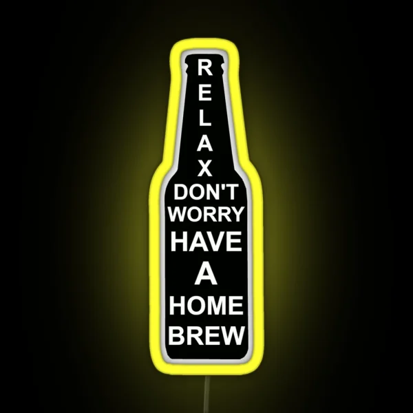 Relax Don T Worry Have A Homebrew RGB Neon Sign