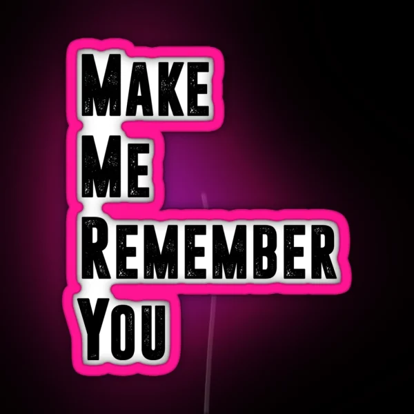 Remember RGB Neon Sign