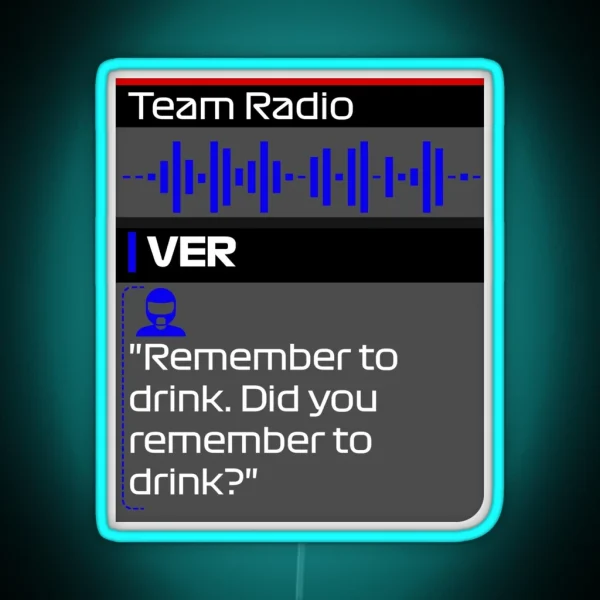 Remember To Drink F1 Team Radio Quote RGB Neon Sign