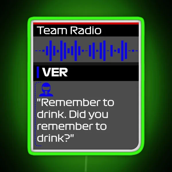 Remember To Drink F1 Team Radio Quote RGB Neon Sign