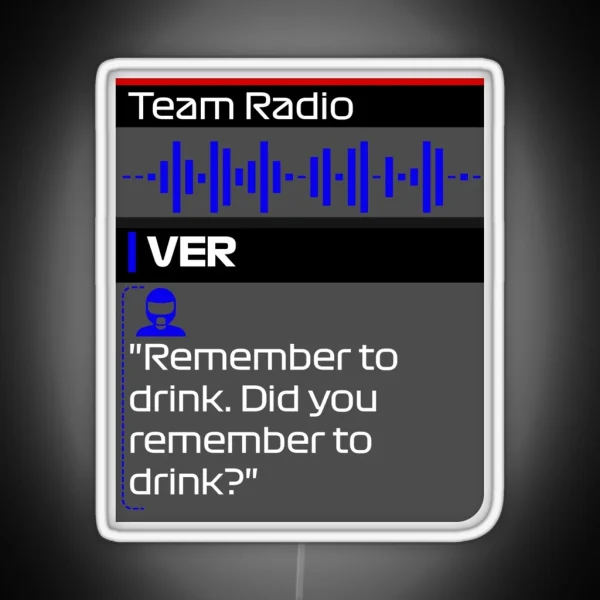 Remember To Drink F1 Team Radio Quote RGB Neon Sign