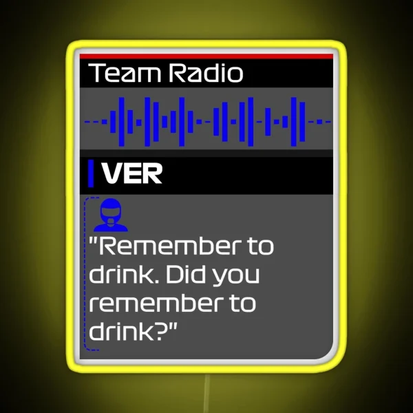 Remember To Drink F1 Team Radio Quote RGB Neon Sign