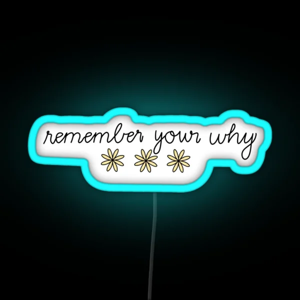 Remember Your Why Led RGB Neon Sign
