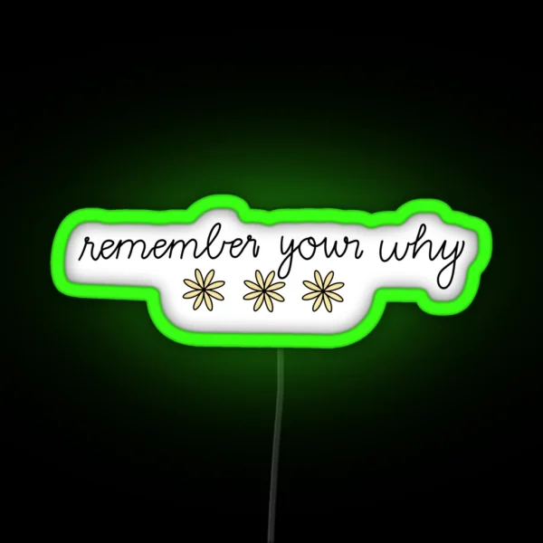 Remember Your Why Led RGB Neon Sign