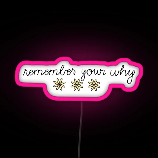 Remember Your Why Led RGB Neon Sign