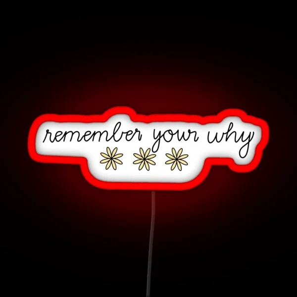 Remember Your Why Led RGB Neon Sign