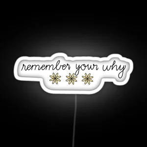 Remember Your Why Led RGB Neon Sign