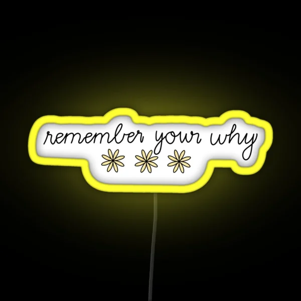 Remember Your Why Led RGB Neon Sign