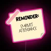 RGB Attendance Reminder Neon Sign for Classroom or Office Use